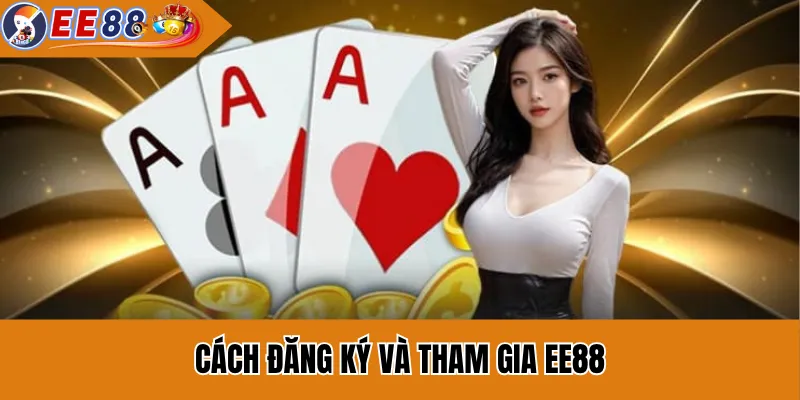 Nhà Cái EE88 4 Cách đăng ký và tham gia EE88