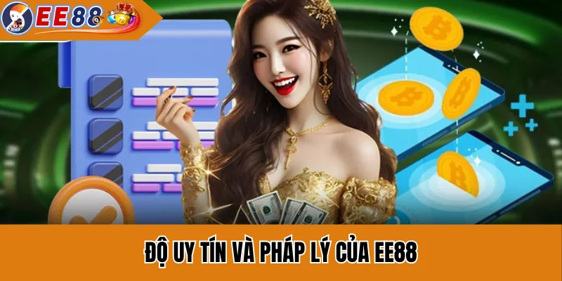 Giới thiệu EE88 – Nhà cái uy tín, nền tảng cá cược đỉnh cao 1 Độ Uy Tín Và Pháp Lý Của EE88